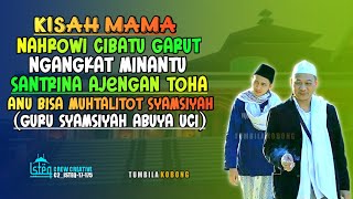 Kisah Guru Syamsiyah Abuya uci Di Jadikeun Minantu Ku Mama Nahrowi Keresek Garut