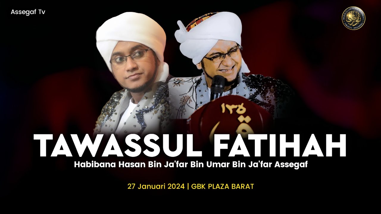 TAWASSUL HABIBANA HASAN BIN JA'FAR ASSEGAF KEPADA PARA WALI DAN HABAIB