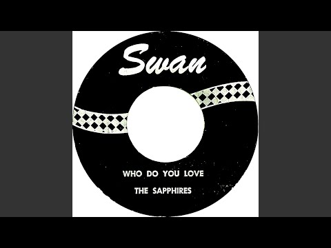 Who Do You Love