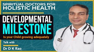 Developmental Milestone... Is your Child growing adequately by Dr D K Rai, MD Physician