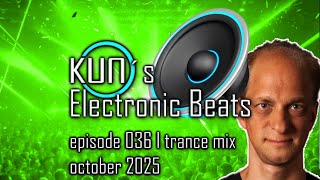 🎵 KUNO´s Electronic Beats 036 [uplifting TRANCE MIX october 2025] 🎵