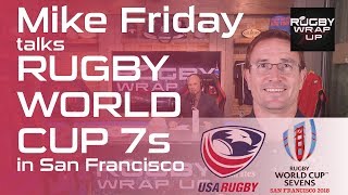 USA Rugby Men's 7s Coach Mike Friday re RWC 7s Format, Health of Eagles | RUGBY WRAP UP