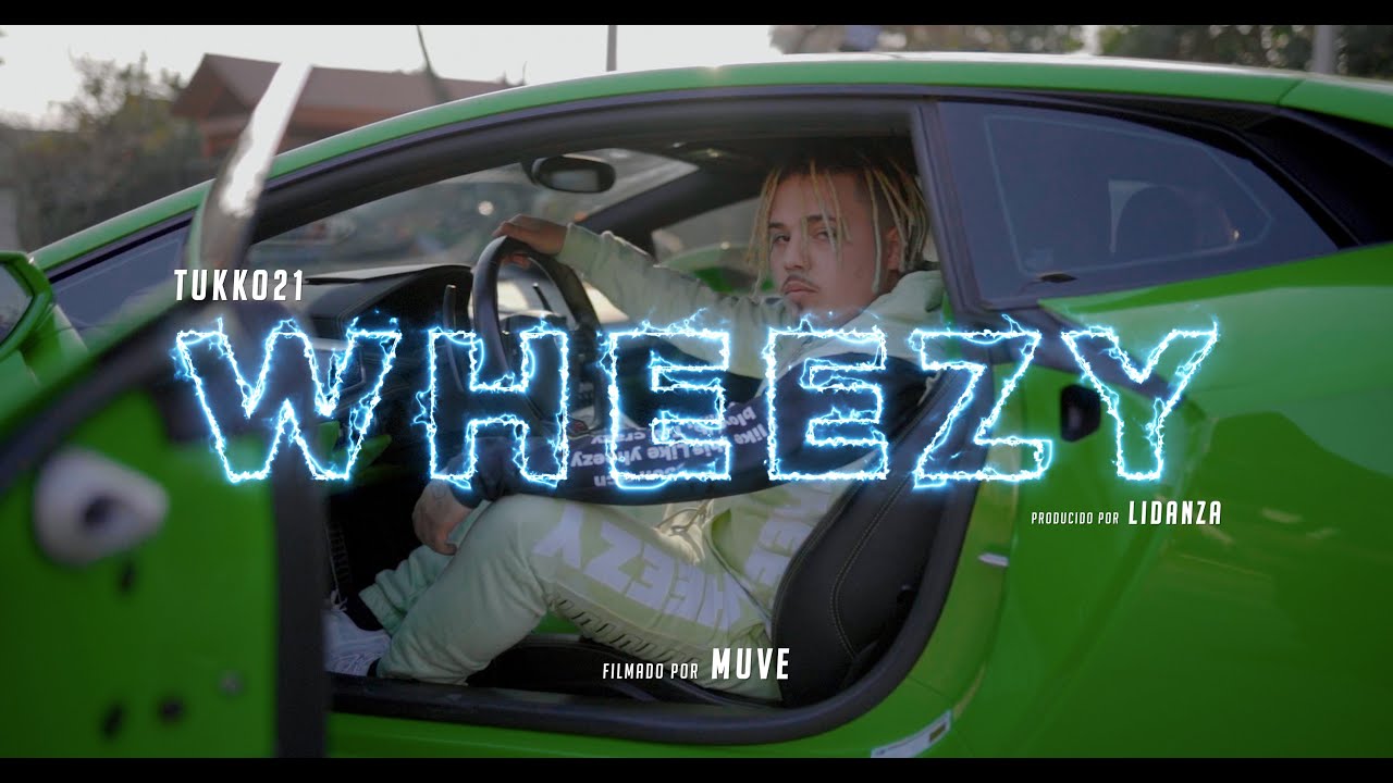 TUKKO21 - WHEEZY (VIDEO OFICIAL) (PROD. LIDANZA)