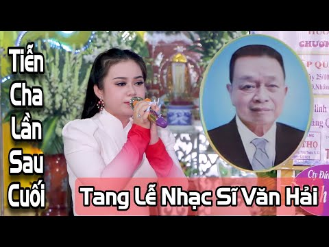 Video Đám Tang NS Văn Hải - Hà Mỹ Anh hát Tiễn Cha Lần Sau... - youtube