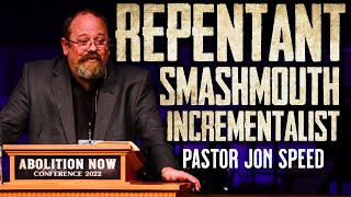 POWERFUL: Confessions of a Smashmouth Incrementalist | Jon Speed