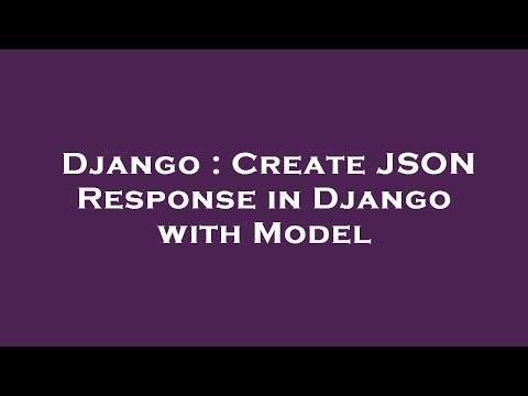 Django : Create JSON Response in Django with Model