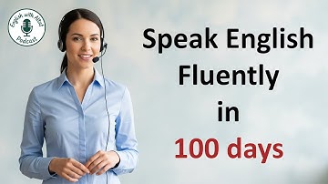 Learn to Speak English Fluently in 100 Days: Your Complete Guide to Mastering English