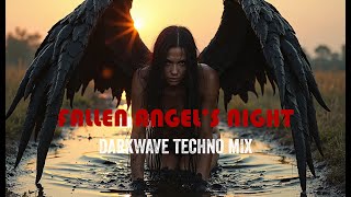 FALLEN ANGEL’S NIGHT -  Darkwave Techno Mix Too Intense for Daylight | EBM / Industrial / Bass