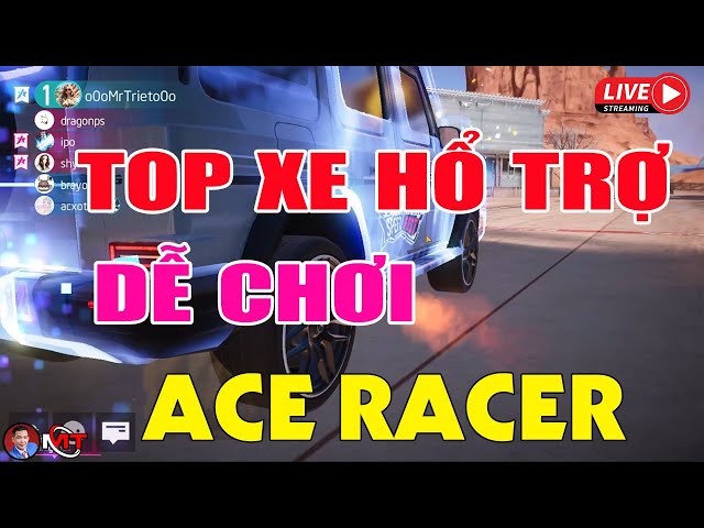 Ace Racer - Top Xe Vị Trí Hổ Trợ 🔴 MrTriet