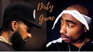 2Pac & Nipsey Hussle - Dirty Game (Timmie Smalls & Nozzy-E Remix)