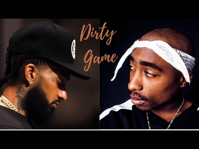 2Pac & Nipsey Hussle - Dirty Game (Timmie Smalls & Nozzy-E Remix)
