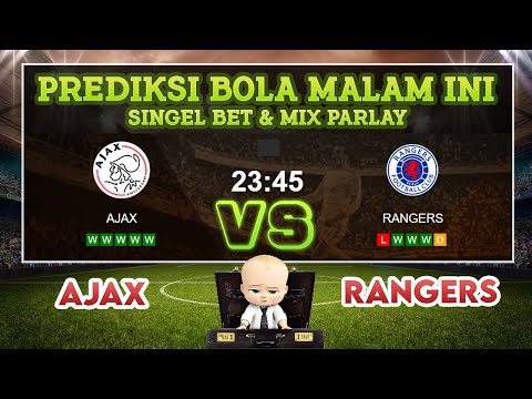 AJAX VS RANGERS  || PREDIKSI SINGLE BET & MIX PARLAY HARI INI | PREDIKSI BOLA MALAM INI & MIX PARLAY