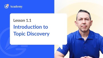 1.1 Introduction to Topic Discovery - WriterZen User Guide course