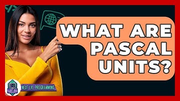 What Are Pascal Units? - Next LVL Programming
