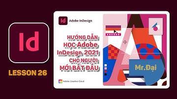 Lesson 26 Quản lý các liên kết với Links Panel trong InDesign 2021 | Mr.Đại