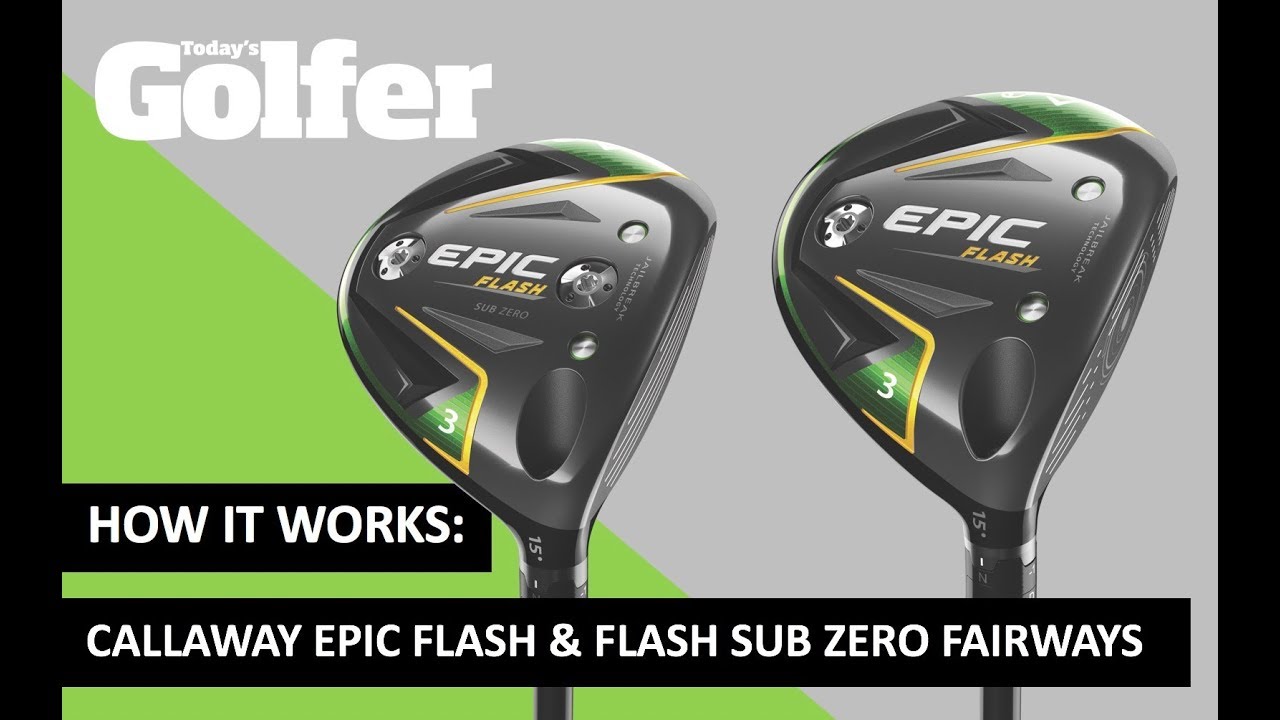 Callaway Epic Flash Sub Zero Fairway Wood Review Equipment Reviews Today S Golfer