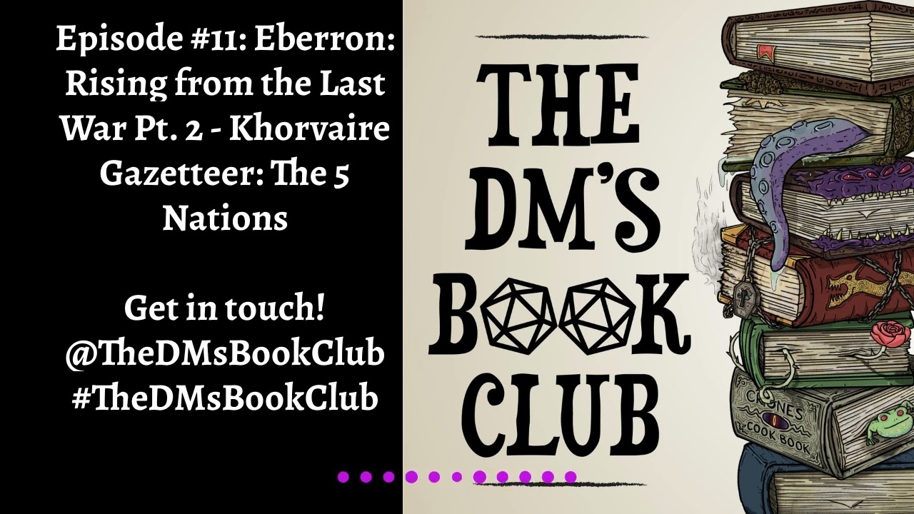 Episode #11: Eberron: Rising from the Last War Pt. 2 - Khorvaire Gazetteer: The 5 Nations