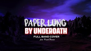 Underoath | Paper Lung | FULL BAND COVER (feat. Frank Timmer)