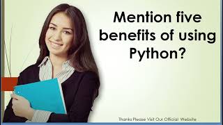 Mention five benefits of using Python
