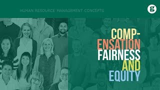 Compensation Fairness and Equity
