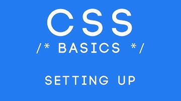 CSS Basics Tutorial 1 - Setting Up