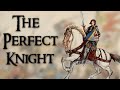 The Perfect Knight: Pierre Terrail Seigneur De Bayard
