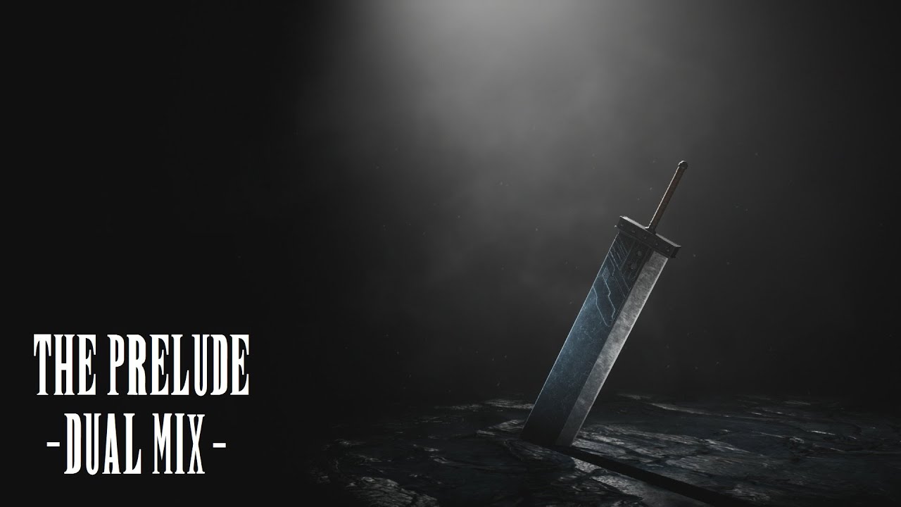 The Prelude (Final Fantasy VII Remake) -Dual Mix-