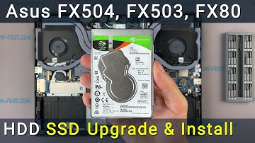How to Upgrade Asus FX504, FX503, FX80 Hard Drive or SSD – Step-by-Step Replacement Guide