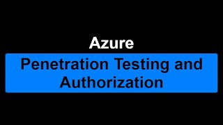 Azure - Penetration Testing and Authorization