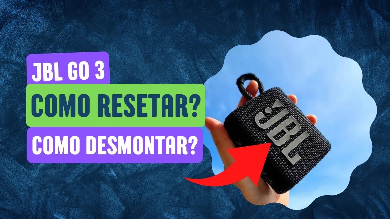 como-resetar-e-desmontar-jbl-go-3-youtube