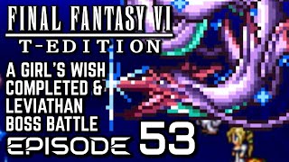 Final Fantasy VI T-Edition [SNES] - Episode 53 - A Girl's Wish