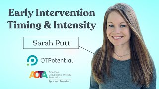 Early Intervention Timing & Intensity: OT CEU Course with Sarah Putt