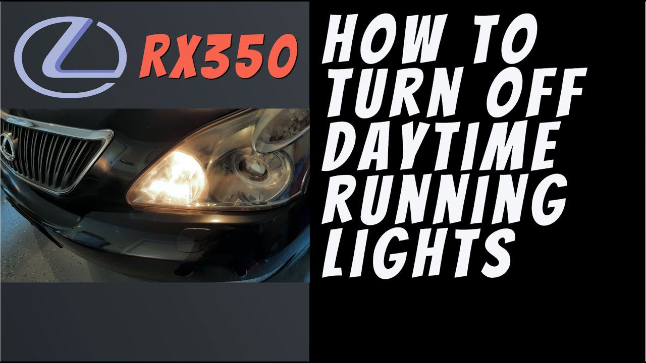 Turn Off Daytime Running Lights Rx350 Lexus - Youtube