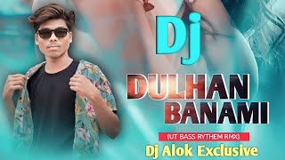 DULHAN BANAMI (UT BASS RYTHEM  RMX) DJ ALOK EXCLUSIVE