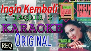 Karaoke - Ingin Kembali ( Takdir 2 ) - Nais Larasati ( Original, Teks Lirik )