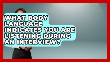 What Body Language Indicates You Are Listening During an Interview? | Job Interview Pro Skills News