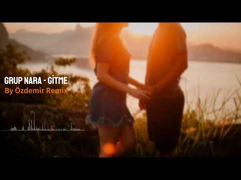 Grup Nara - Gitme ( By Özdemir Remix )