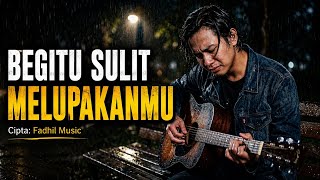 BEGITU SULIT MELUPAKANMU - Lagu Sedih Menyayat Hati 💔 Slow Rock Melayu Terbaru 2026