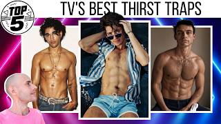 Are these the 5 BEST Thirst Traps ever on TV? (Part 1)