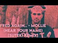Fred Again Mollie Hear Your Name Suteki Remix mp3