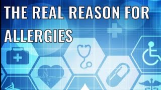 The real reason why you have allergies!