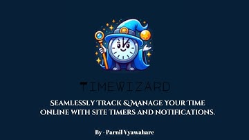 TimeWizard - Time tracking and management Chrome Extension | By - Parnil Vyawahare | YIIC 2.0 |