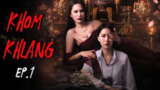 Thuyết Minh - Khom Khlang Tập 1 - Khom Khlang  Ep1