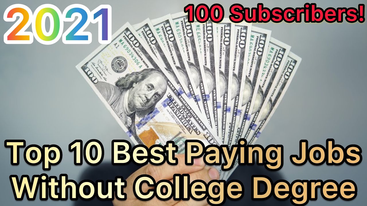 Top 10 Best Paying Jobs Without College Degree 2021| Thank You For 100 ...