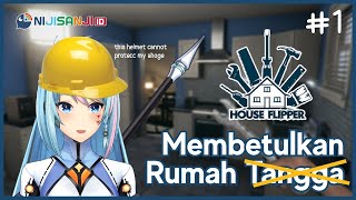 【House Flipper】 Bedah Rumah Virtual! Let's Fix Houses! 【NIJISANJI ID】