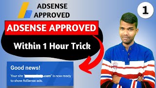 Get Google AdSense Approved in One Hour with These Trick