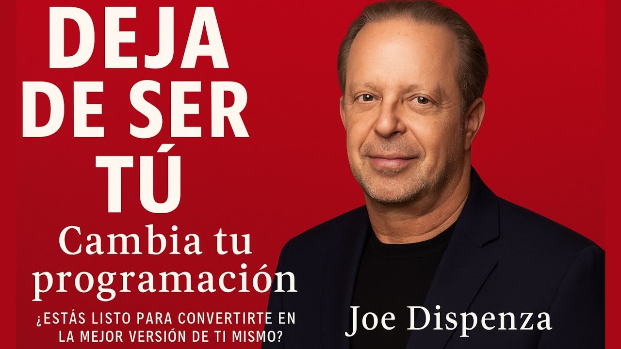 Deja de ser tú | Joe dispenza | Análisis
