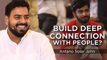 How to BUILD DEEP CONNECTION with People? | #AskAntano | Antano Solar John