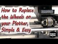 How to Replace the Wheels on your Plotter, Simple & Easy (Graphtec FC7000)