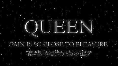 Queen - Pain Is So Close To Pleasure (Official Lyric Video)